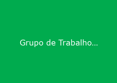 Grupo de Trabalho formado por entidades e poder público busca flexibilização em “disfunções burocráticas”